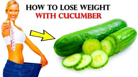 how to lose weight with cucumber benefits of cucumber lose 10 kg in 10 days by healthy ways