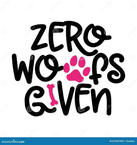 Zero Woofs Given - Words with Dog Footprint. - Funny Pet Vector Saying