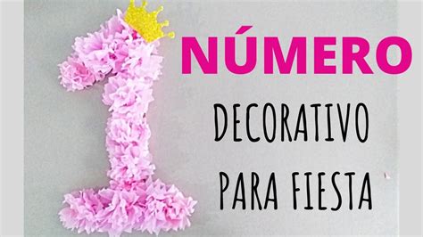 Como Hacer NÚmero Decorativo Para Fiesta Decorative Number For Party