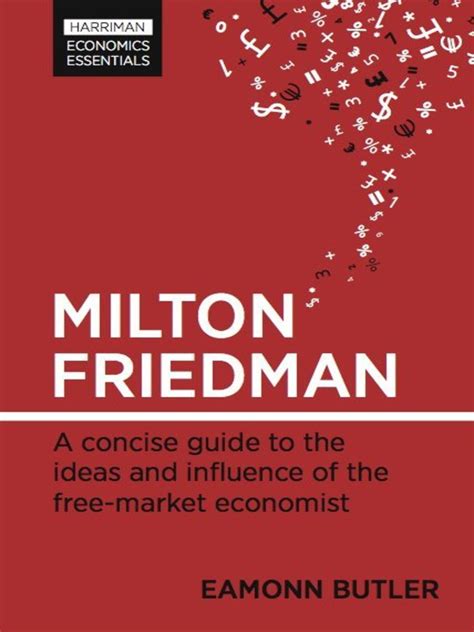 Milton friedman won the nobel prize in economics in 1976. Milton Friedman by Eamonn Butler - Book - Read Online