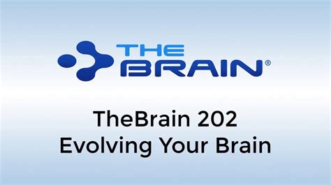 TheBrain 202 Evolving Your Brain YouTube