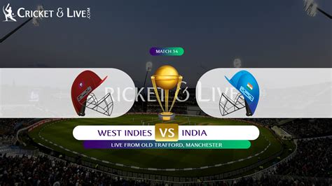 West Indies Vs India Match 34 June 27 Live Score And Live Streaming