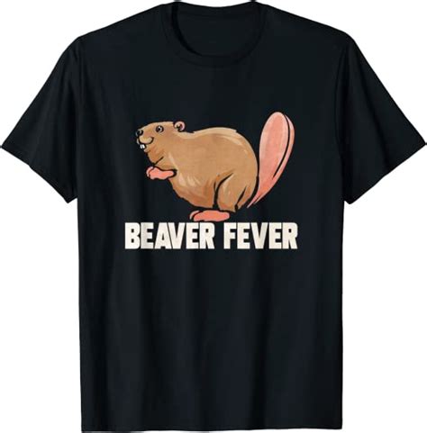 Beaver Fever For Beaver Lover Funny Animal Rodent T Shirt