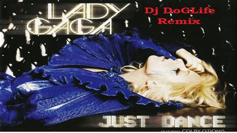 Lady Gaga Just Dance Dj Doglife Remix Youtube