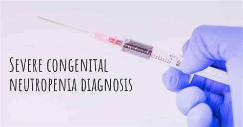 How Is Severe Congenital Neutropenia Diagnosed