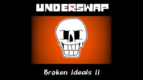 Underswap Broken Ideals Ii Youtube