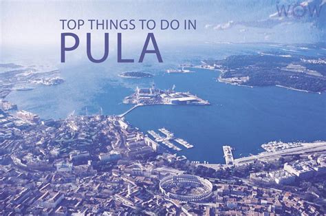 Top 12 Things To Do In Pula 2023 Wow Travel
