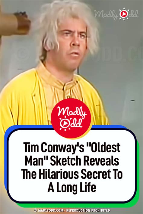 Tim Conways Oldest Man Sketch Reveals The Hilarious Secret To A Long