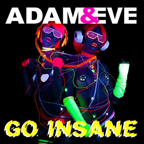 Spiele Go Insane Von Adam And Eve Auf Amazon Music Ab