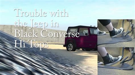 The Virtual Chic Trouble With The Jeep In Black Converse Hi Tops Mp4