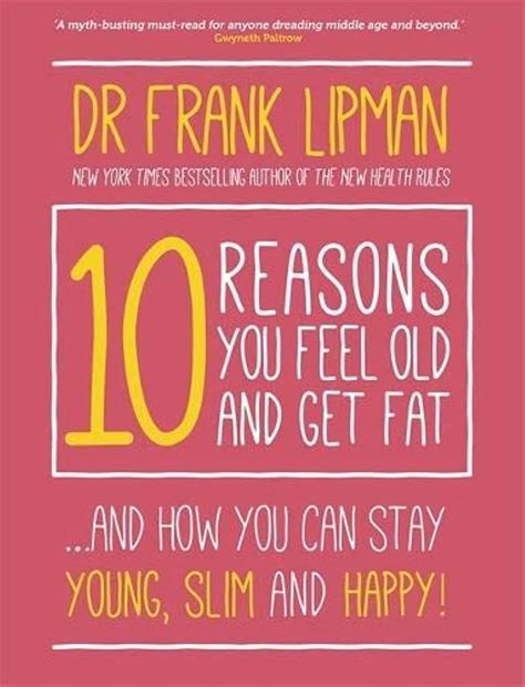 10 Reasons You Feel Old And Get Fat And How You Can Stay Young Slim And Happy Dr Frank