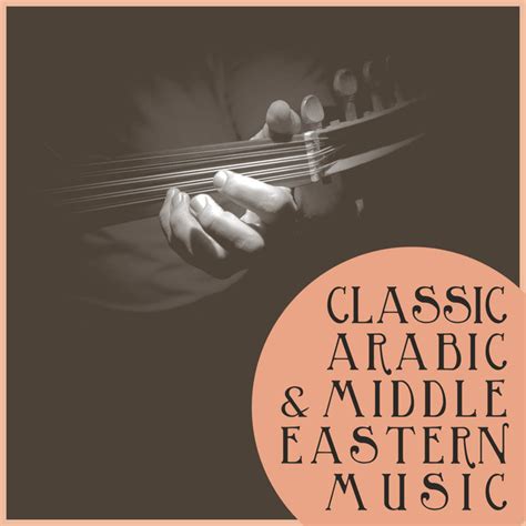 Classic Arabic And Middle Eastern Music By Various Artists On Spotify