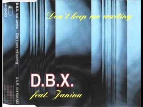 D B X Feat Janina Don T Keep Me Waiting Youtube