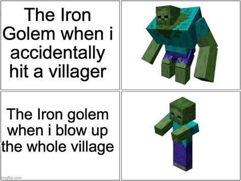 The Iron Golem Be Like Imgflip