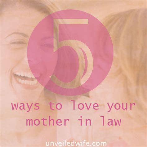 Five Ways To Love Your Mother In Law