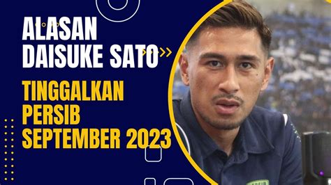 Daisuke Sato Dijadwalkan Tinggalkan Persib Pada September 2023 YouTube