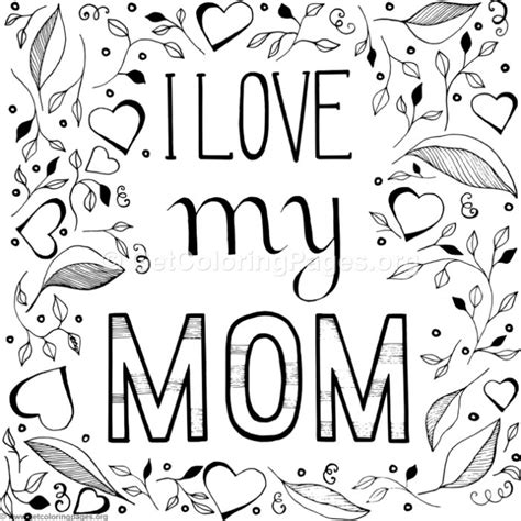 These cute i love you mom coloring pages, along with a big hug will warm up mom's heart! I Love My Mom Coloring Pages - GetColoringPages.org