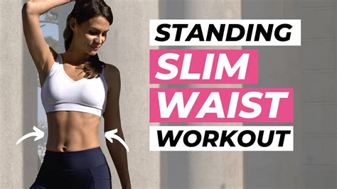 Min Standing Slim Waist Workout Best Smaller Waist Exercises For