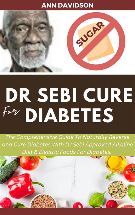 Dr Sebi Cure For Diabetes The Comprehensive Guide To Naturally Reverse