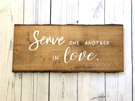 Serve One Another In Love Sign Beautiful And Inspirational Country