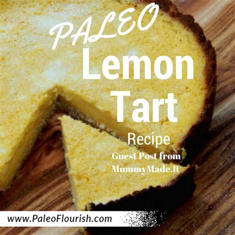 Paleo Lemon Tart Recipe Guest Post From Mummymade It