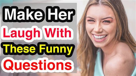 Funny Questions To Ask A Girl To Make Her Laugh Youtube