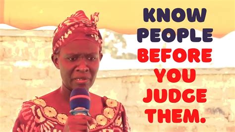 don t judge people before you understand them well ~ pr elizabeth mokoro youtube