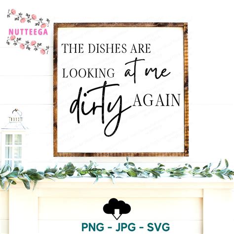 The Dishes Are Looking At Me Dirty Again Svg Kitchen Sign Etsy