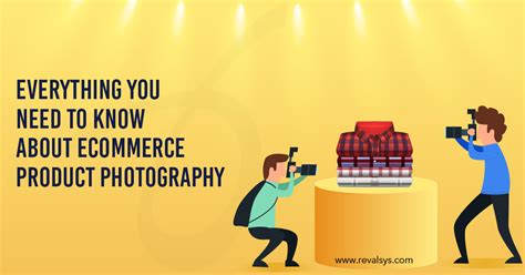 Everything You Need To Know About Ecommerce Product Photography Blog