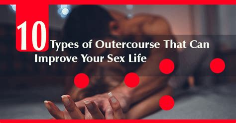 a detailed guide to outercourse