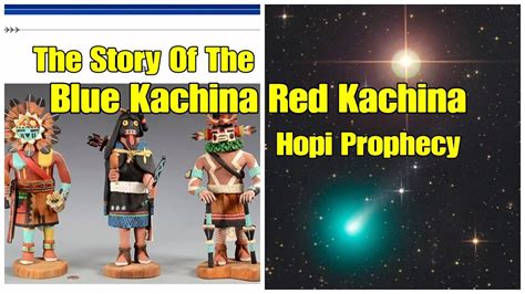 Story Of Blue Kachina Red Kachina Hopi Prophecy Youtube