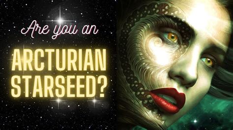 Are You An Arcturian Starseed 🌟 Arcturian Starseed Mission And Traits Youtube