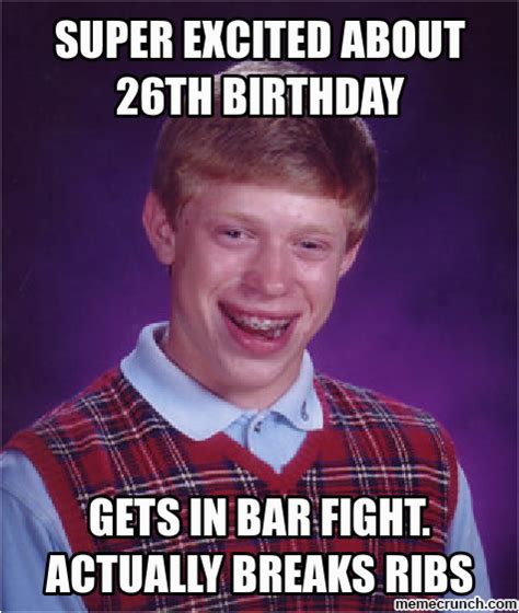 26 Birthday Meme Super Excited About 26th Birthday Birthdaybuzz