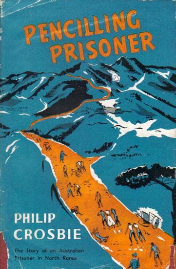 Pencilling Prisoner By Philip Crosbie Near Fine Hardcover 1954
