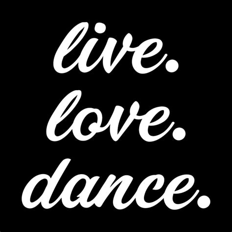 Live Love Dance Live Love Dance Pin Teepublic