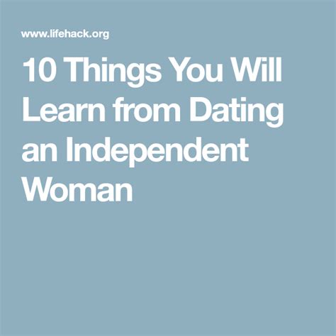 10 Things You Will Learn From Dating An Independent Woman Independent Women Dating Learning