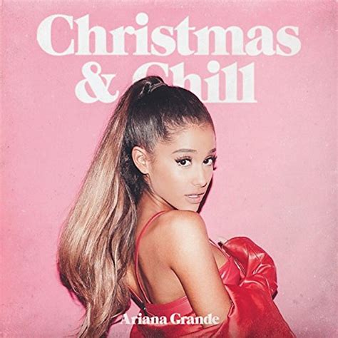 Ariana Grande Christmas And Chill Cd