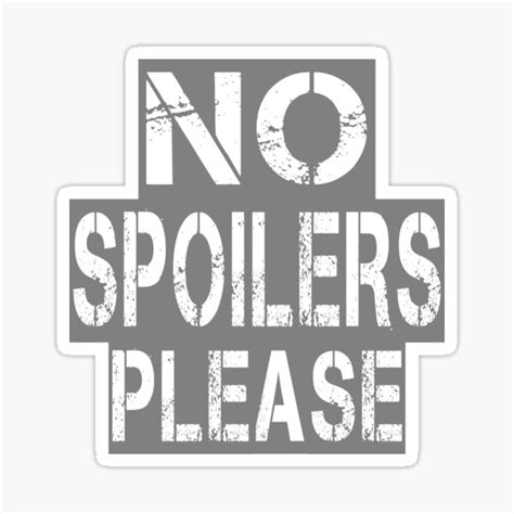 No Spoilers Please Sticker For Sale By By Buhle Redbubble