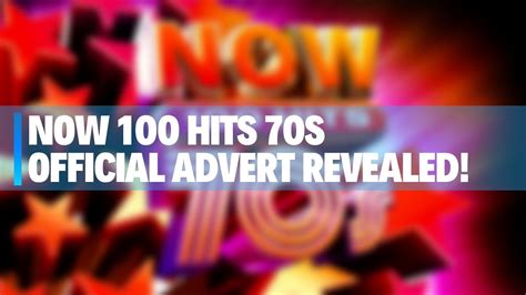 Now 100 Hits 70s Official Advert Youtube