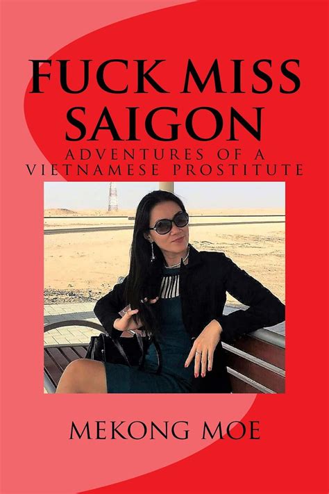 fuck miss saigon adventures of a vietnamese prostitute ebook moe mekong au
