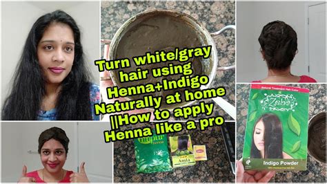 Henna And Indigo For Black Hair Step By Step Process Turn White Hair