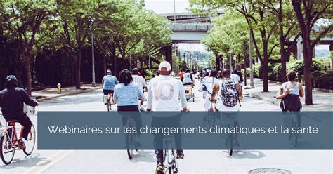 Changements Climatiques Et Sant Webinaires Institut National De Sant Publique Du