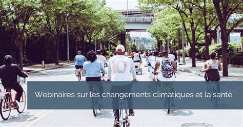 Changements climatiques et santé webinaires Institut national de santé publique du