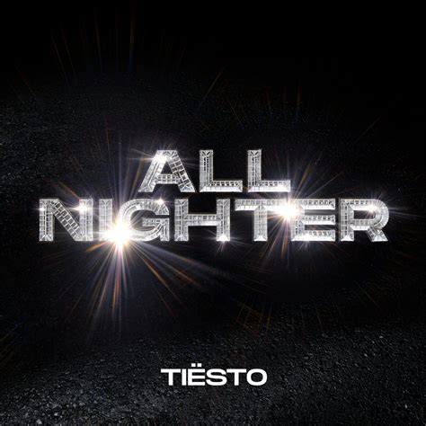 All Nighter Extended Mix By Tiesto On Beatport
