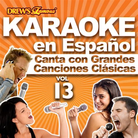 Karaoke En Español Canta Con Grandes Canciones Clásicas Vol 13 Album By The Hit Crew Spotify