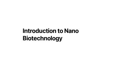 Introduction To Nano Biotechnology
