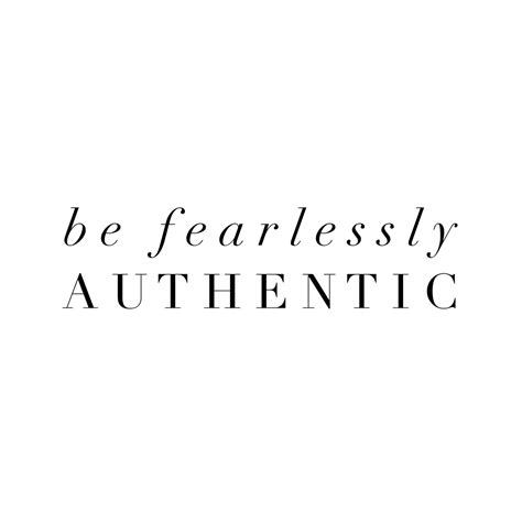 Fearless Authenticity Strong Quotes Quotes Words