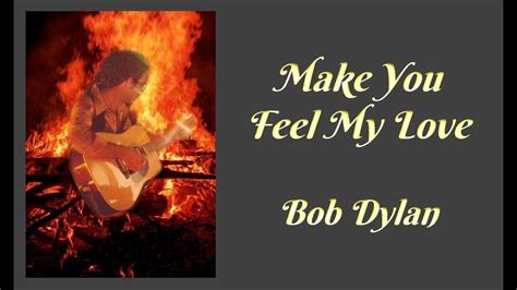 Make You Feel My Love Bob Dylan Youtube