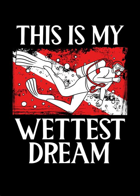 This Is My Wettest Dream Poster Picture Metal Print Paint By Bemi Displate