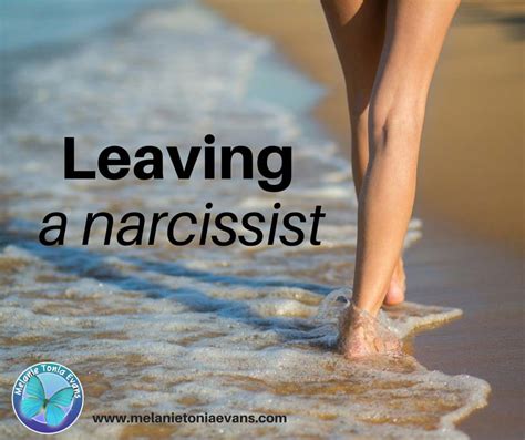 Is There A Right Way To Leave A Narcissist Melanie Tonia Evans